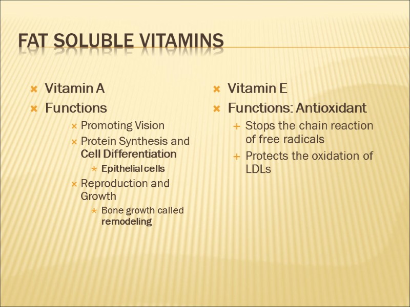 Fat Soluble Vitamins Vitamin A Functions Promoting Vision  Protein Synthesis and Cell Differentiation